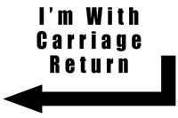 I'm with Carriage Return