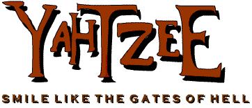 Yahtzee - Smile Like the Gates of Hell